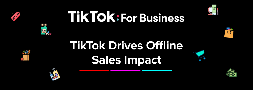 Cover how-tiktok-drives-offline-sales-impact-for-advertisers