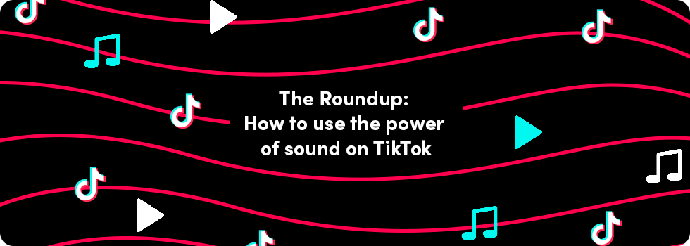 Cover roundup-how-to-use-power-of-sound-tiktok