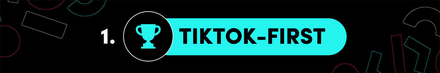Creative Code 1: TikTok-first