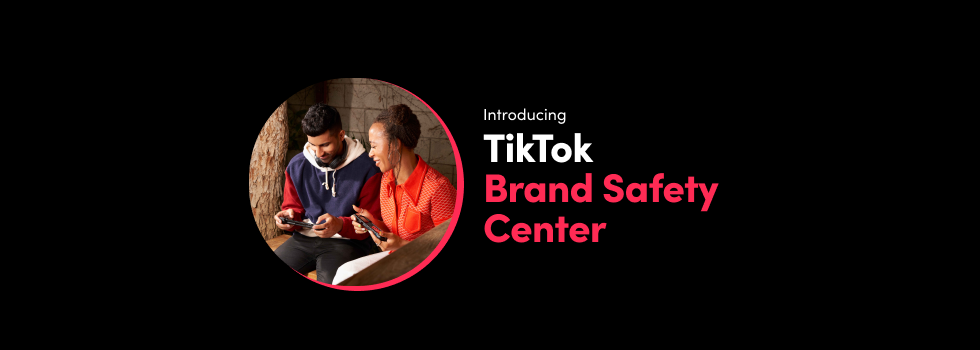 cover tiktok-launches-new-brand-safety-center
